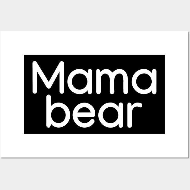 Mama bear White Wall Art by sapphire seaside studio